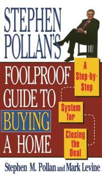 Paperback Stephen Pollans Foolproof Guide to Buying a Home: A Step-By-Step System for Closing the Deal Book