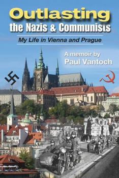 Paperback Outlasting the Nazis and Communists: My Life in Vienna and Prague Book