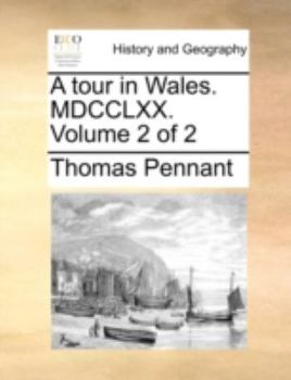 Paperback A tour in Wales. MDCCLXX. Volume 2 of 2 Book