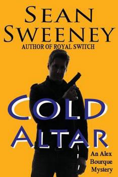 Paperback Cold Altar: An Alex Bourque Mystery Book