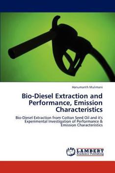 Paperback Bio-Diesel Extraction and Performance, Emission Characteristics Book