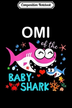 Composition Notebook: Omi Of The Baby Shark Birthday Omi Shark  Journal/Notebook Blank Lined Ruled 6x9 100 Pages