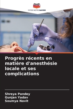Progrès récents en matière d'anesthésie locale et ses complications (French Edition)