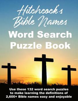 Paperback Hitchcock's Bible Names Word Search Puzzle Book: 8.5x11 pages with 18-point type Book