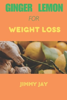 Paperback Ginger Lemon For Weight Loss: Boost your health naturally [Large Print] Book