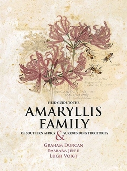 Paperback Field Guide to the Amaryllis Family of Southern Africa & Surrounding Territories Book