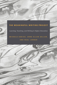 Paperback The Meaningful Writing Project: Learning, Teaching and Writing in Higher Education Book