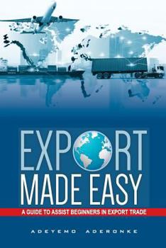 Paperback Export Made Easy: A Guide to Assist Beginners in Export Trade Book