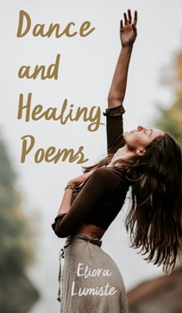 Hardcover Dance and Healing Poems Book