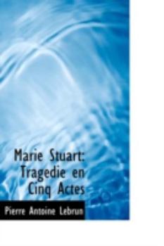 Paperback Marie Stuart: Trag Die En Cinq Actes Book
