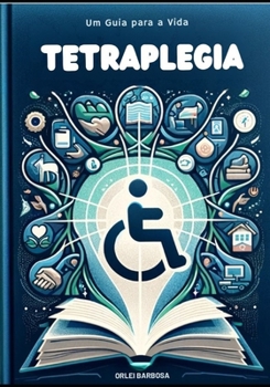 Paperback Tetraplegia: Um Guia Para a Vida [Portuguese] Book