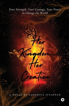 HER KINGDOM, HER CREATION: A Journey of Ambition and Empowerment