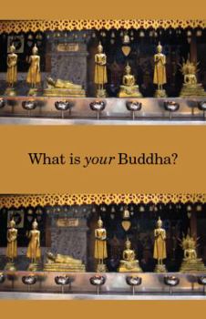 Paperback What Is Your Buddha? Book