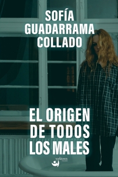 El origen de todos los males (Spanish Edition)