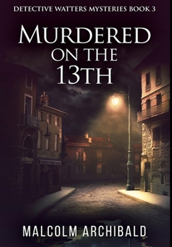 Hardcover Murdered On The 13th: Premium Large Print Hardcover Edition [Large Print] Book