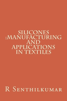 Paperback Silicones: Manufacturing and Applications in Textiles Book