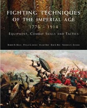 Hardcover Fighting Techniques of the Imperial Age, 1776-1914: Equipment, Combat Skills and Tactics Book