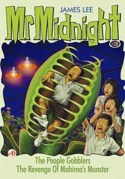The People Gobblers / The Revenge of Mahima's Monster - Book #28 of the Mr. Midnight