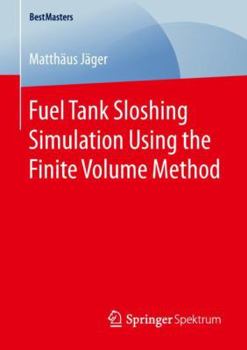 Paperback Fuel Tank Sloshing Simulation Using the Finite Volume Method Book