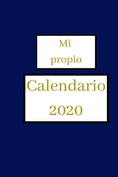 Mi propio calendario 2020 - ¡planificador semanal!: organiza tu trabajo, alcanza tus objetivos en 2020 (Spanish Edition)