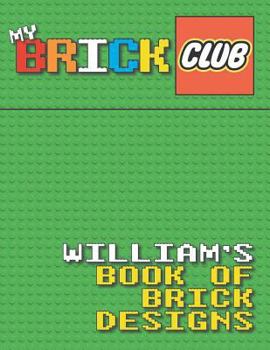 Paperback My Brick Club: William's Book of Brick Designs Book