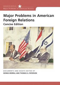 Paperback Major Problems in American Foreign Relations: Documents and Essays, Concise Edition Book