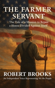 Paperback The Farmer Servant: The Tale of a Mission to Repair a House Divided Against Itself Book