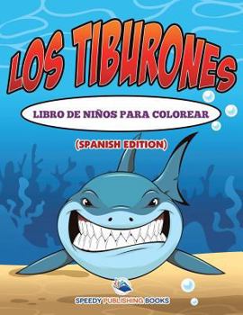 Paperback Los Tiburones Libro De Niños Para Colorear (Spanish Edition) [Spanish] Book