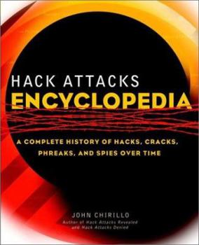 Paperback Hacks Attacks Encyclopedia: A Complete History of Hacks, Cracks, Phreaks, and Spies Over Time [With CDROM] Book