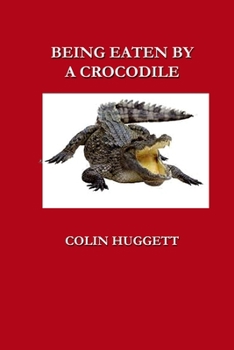 Paperback Being Eaten by a Crocodile Book