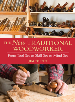 Paperback The New Traditional Woodworker: From Tool Set to Skill Set to Mind Set Book