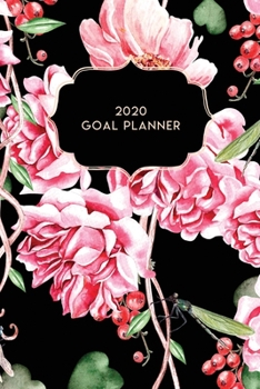 2020 Goal Planner: 2020 Dated Goal Planner Focus Weekly Monthly