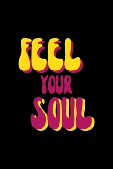 Feel Your Soul: All Purpose 6x9 Blank Lined Notebook Journal Way Better Than A Card Trendy Unique Gift Solid Black Hippie