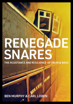 Paperback Renegade Snares: The Resistance and Resilience of Drum & Bass Book