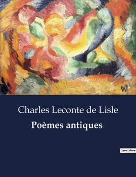 Paperback Poèmes antiques [French] Book