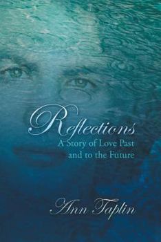 Paperback Reflections: A Story of Love Past and to the Future Book