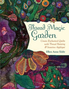 Paperback Thread Magic: The Enchanted World of Ellen Anne Eddy Book