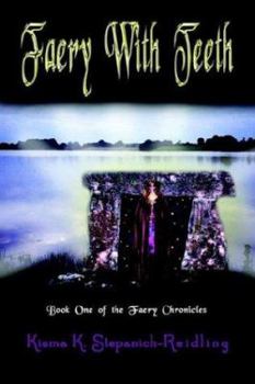 Paperback Faery With Teeth: Book One of the Faery Chronicles Book