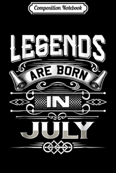 Paperback Composition Notebook: Legends are born in July Journal/Notebook Blank Lined Ruled 6x9 100 Pages Book