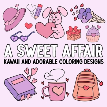 Paperback A Sweet Affair: Kawaii and Adorable Coloring Designs Book