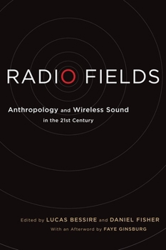 Hardcover Radio Fields: Anthropology and Wireless Sound in the 21st Century Book