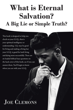 Paperback What is Eternal Salvation?: A Big Lie or Simple Truth? Book