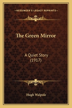 Paperback The Green Mirror: A Quiet Story (1917) Book