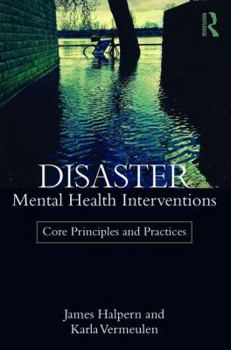 Paperback Disaster Mental Health Interventions: Core Principles and Practices Book