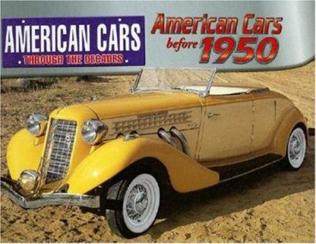 American Cars Before 1950 (American Cars Through the Decades) - Book  of the American Cars Through the Decades