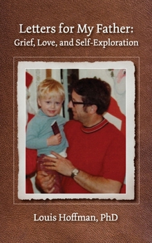 Hardcover Letters for My Father: Grief, Love, and Self-Exploration Book