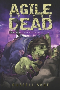 Paperback Agile of the Dead: A Parable for Business Agility Book