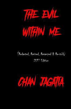 Paperback The Evil Within Me: (Redacted, Revised, Revamped & Re-told Edition) Book