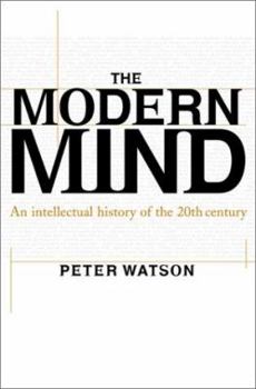 Hardcover The Modern Mind: An Intellectual History of the 20th Century Book