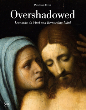 Hardcover Overshadowed: Leonardo Da Vinci and Bernardino Luini Book